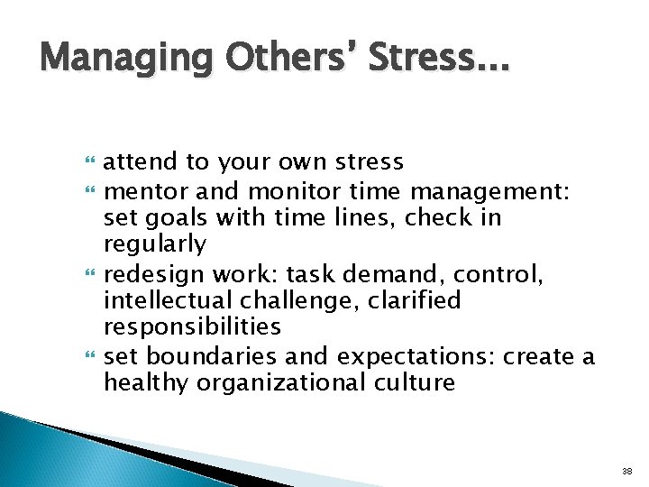 Managing Others’ Stress. . . attend to your own stress mentor and monitor time