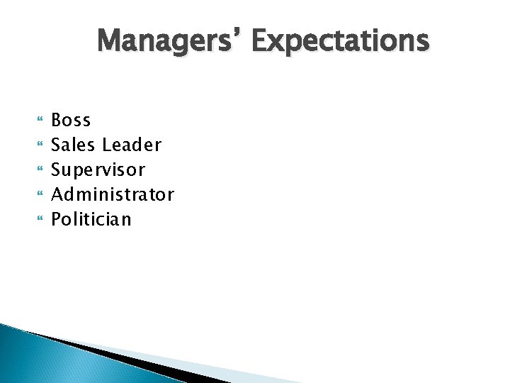 Managers’ Expectations Boss Sales Leader Supervisor Administrator Politician 