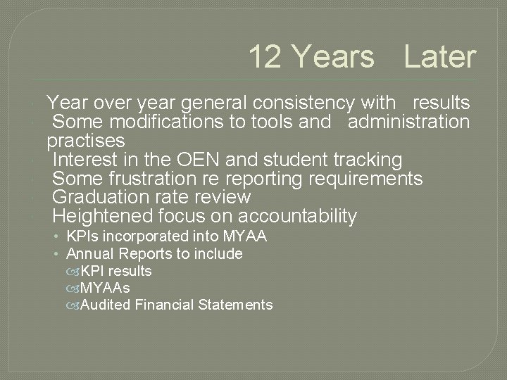 12 Years Later Year over year general consistency with results Some modifications to tools