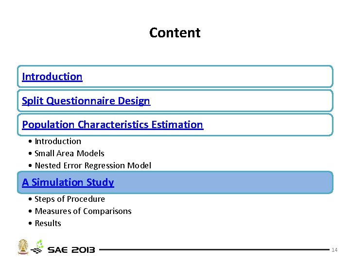 Content Introduction Split Questionnaire Design Population Characteristics Estimation • Introduction • Small Area Models