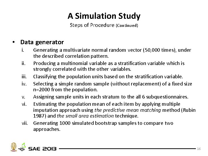 A Simulation Study Steps of Procedure (Continued) • Data generator i. Generating a multivariate