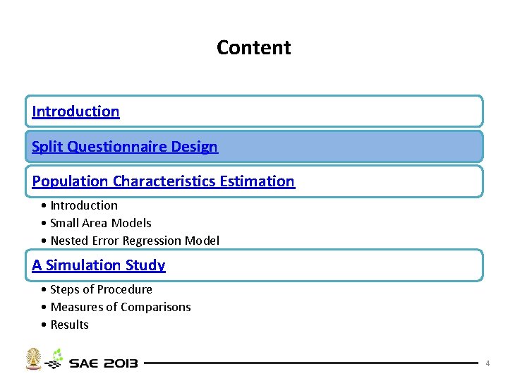 Content Introduction Split Questionnaire Design Population Characteristics Estimation • Introduction • Small Area Models