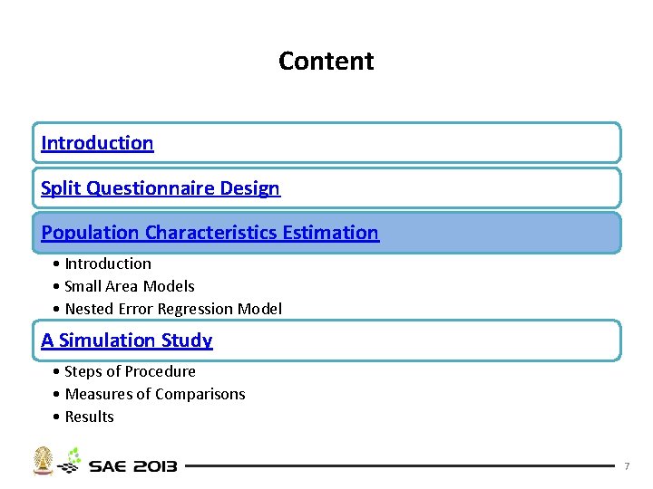 Content Introduction Split Questionnaire Design Population Characteristics Estimation • Introduction • Small Area Models