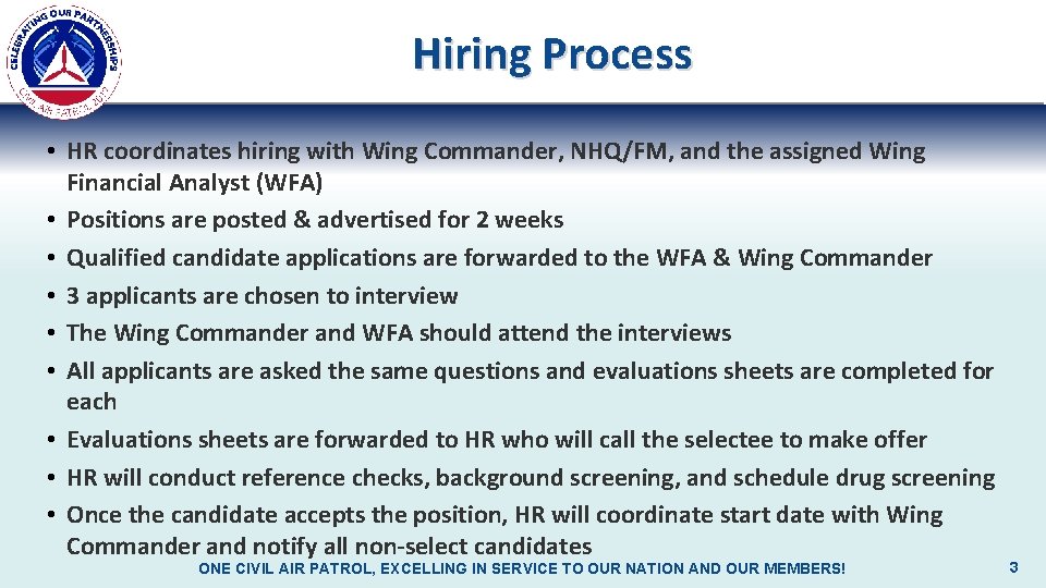 Hiring Process • HR coordinates hiring with Wing Commander, NHQ/FM, and the assigned Wing