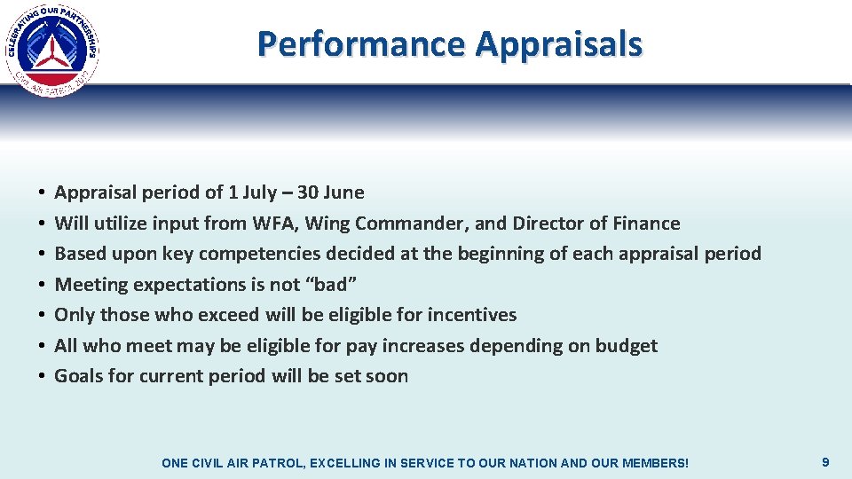 Performance Appraisals • • Appraisal period of 1 July – 30 June Will utilize