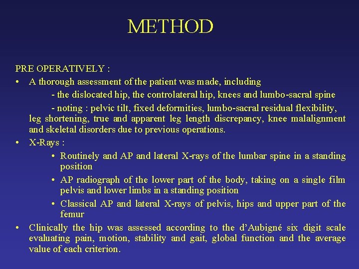 METHOD PRE OPERATIVELY : • A thorough assessment of the patient was made, including METHOD PRE OPERATIVELY : • A thorough assessment of the patient was made, including