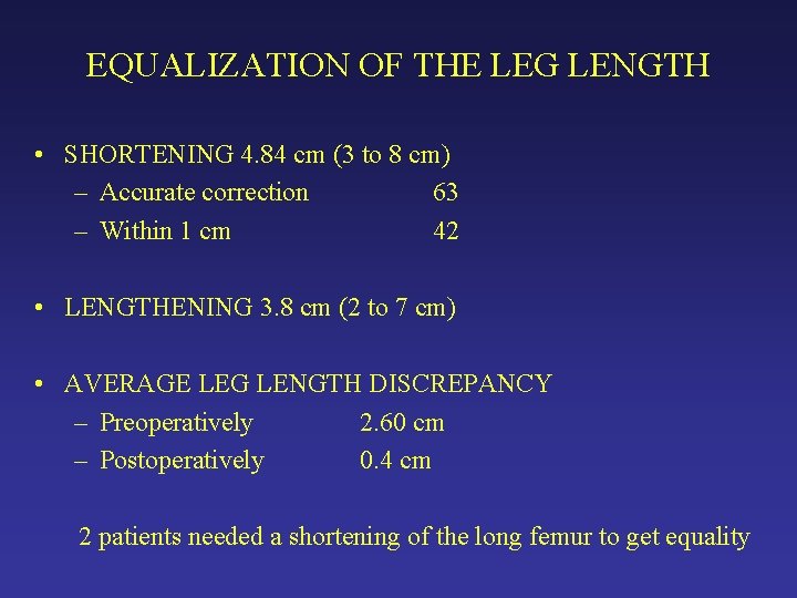 EQUALIZATION OF THE LEG LENGTH • SHORTENING 4. 84 cm (3 to 8 cm) EQUALIZATION OF THE LEG LENGTH • SHORTENING 4. 84 cm (3 to 8 cm)