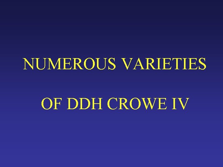 NUMEROUS VARIETIES OF DDH CROWE IV NUMEROUS VARIETIES OF DDH CROWE IV