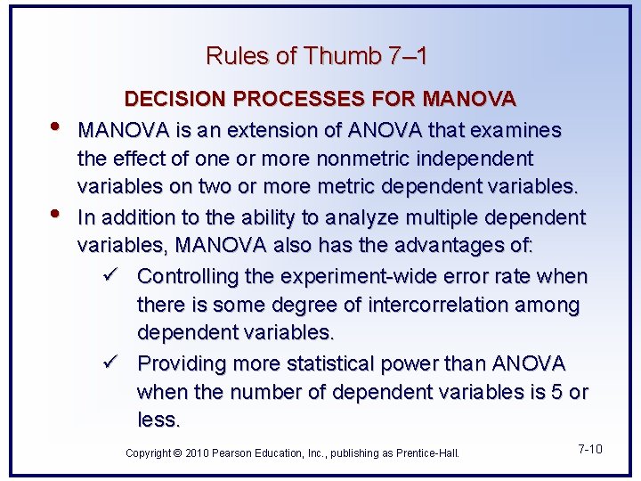 Rules of Thumb 7– 1 • • DECISION PROCESSES FOR MANOVA is an extension