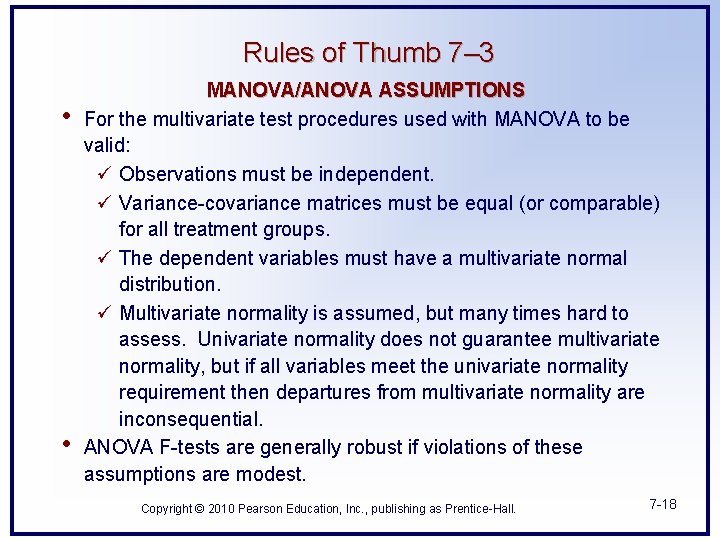 Rules of Thumb 7– 3 • • MANOVA/ANOVA ASSUMPTIONS For the multivariate test procedures