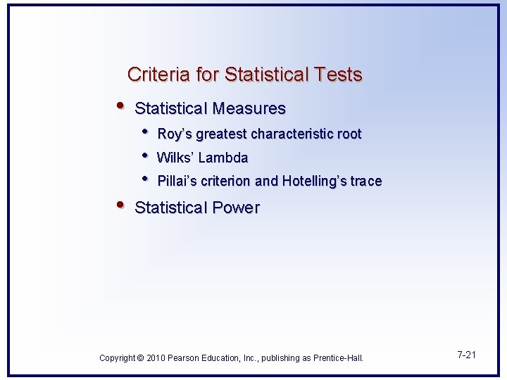 Criteria for Statistical Tests • • Statistical Measures • • • Roy’s greatest characteristic