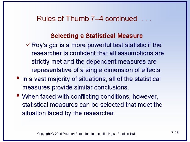 Rules of Thumb 7– 4 continued. . . • • Selecting a Statistical Measure