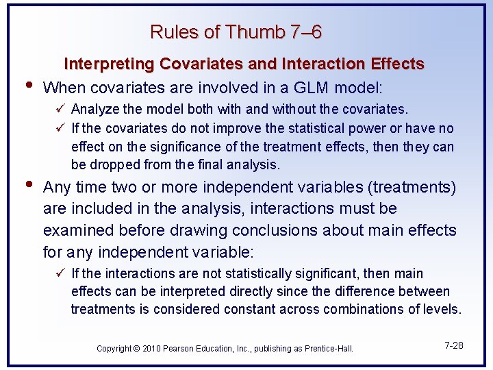 Rules of Thumb 7– 6 • • Interpreting Covariates and Interaction Effects When covariates