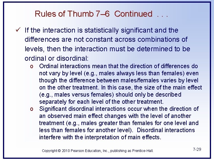 Rules of Thumb 7– 6 Continued. . . ü If the interaction is statistically