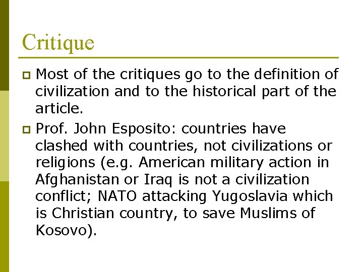 Critique Most of the critiques go to the definition of civilization and to the