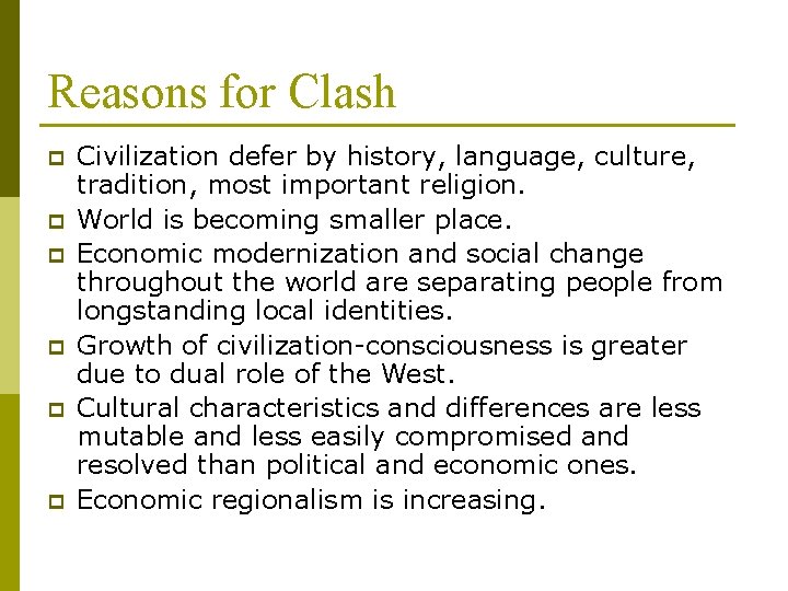 Reasons for Clash p p p Civilization defer by history, language, culture, tradition, most