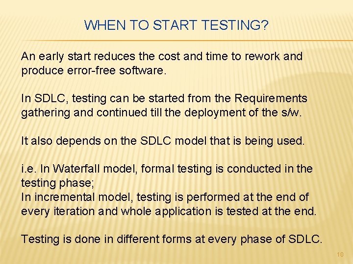 WHEN TO START TESTING? An early start reduces the cost and time to rework