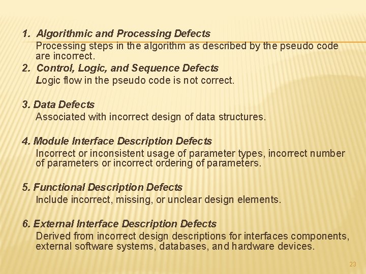 1. Algorithmic and Processing Defects Processing steps in the algorithm as described by the