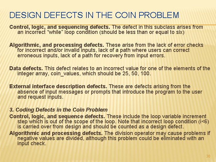 DESIGN DEFECTS IN THE COIN PROBLEM Control, logic, and sequencing defects. The defect in