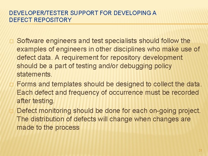 DEVELOPER/TESTER SUPPORT FOR DEVELOPING A DEFECT REPOSITORY � � � Software engineers and test