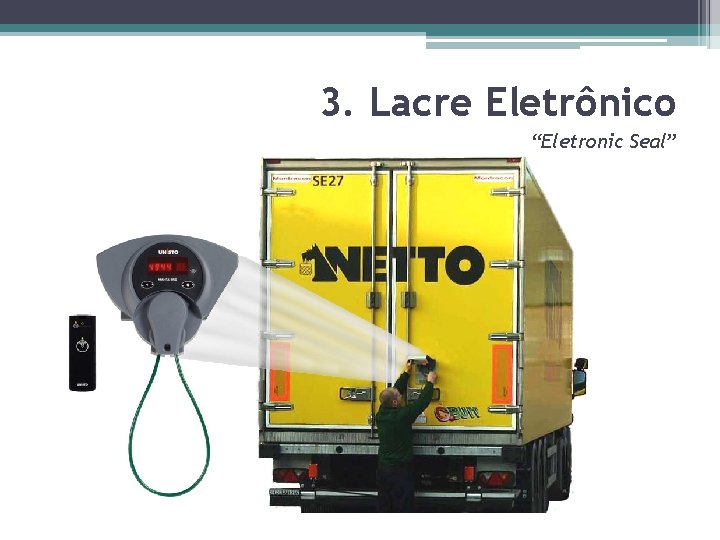 3. Lacre Eletrônico “Eletronic Seal” 