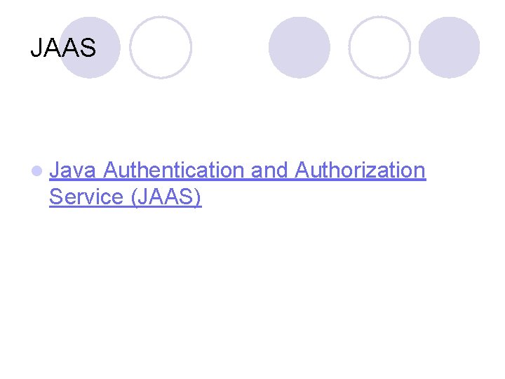 JAAS l Java Authentication and Authorization Service (JAAS) 