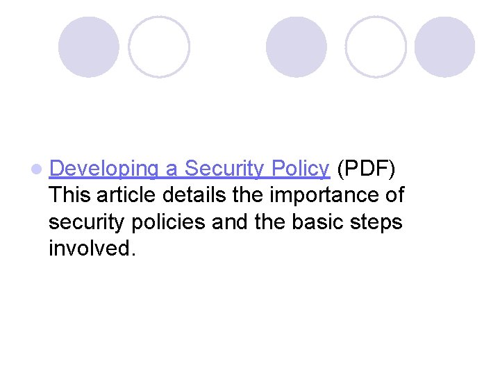l Developing a Security Policy (PDF) This article details the importance of security policies