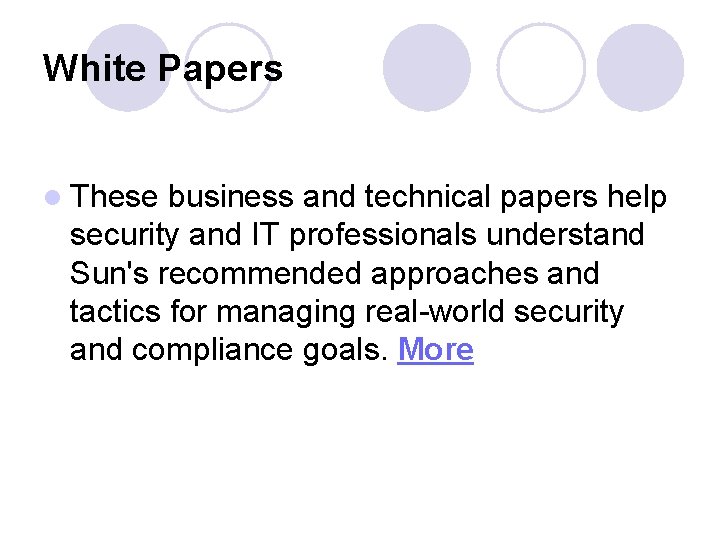 White Papers l These business and technical papers help security and IT professionals understand