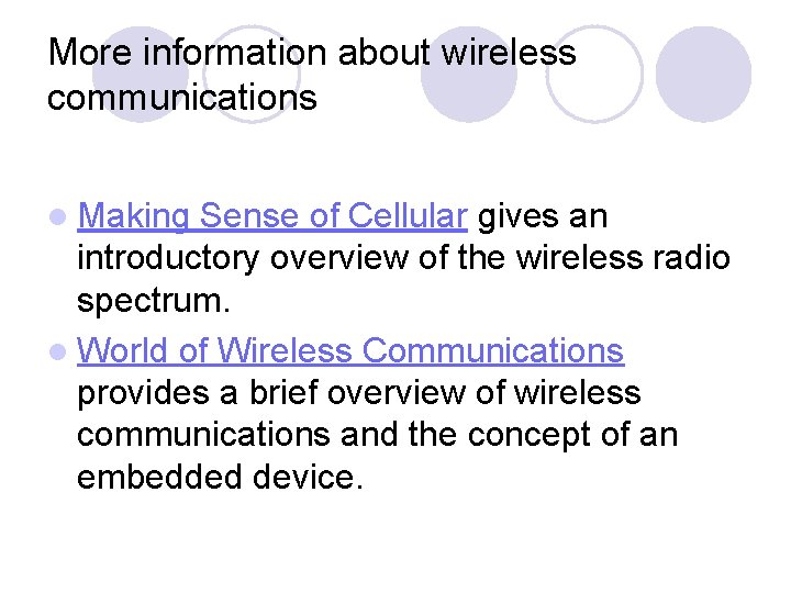 More information about wireless communications l Making Sense of Cellular gives an introductory overview