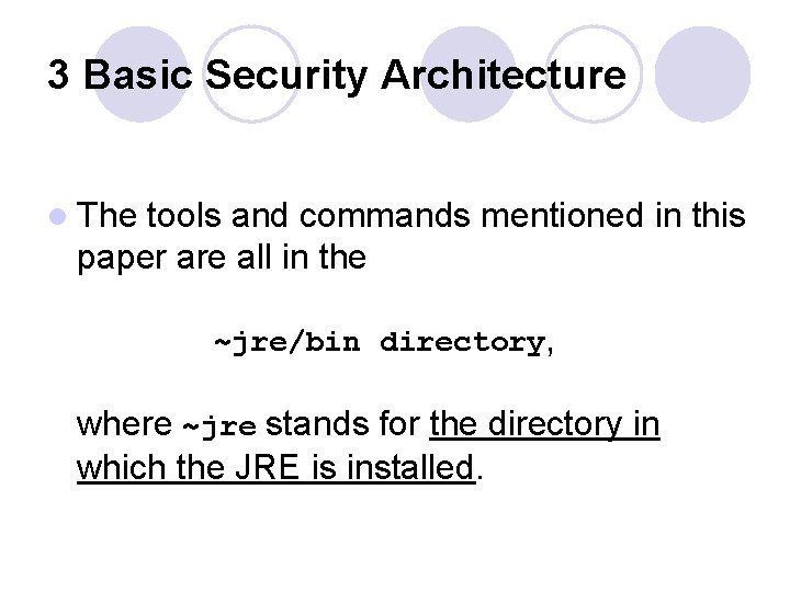 3 Basic Security Architecture l The tools and commands mentioned in this paper are