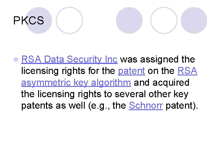PKCS l RSA Data Security Inc was assigned the licensing rights for the patent