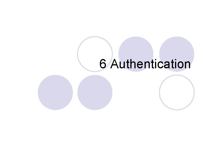 6 Authentication 