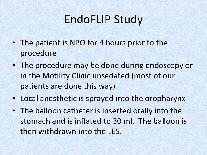 Endo. FLIP Study • The patient is NPO for 4 hours prior to the