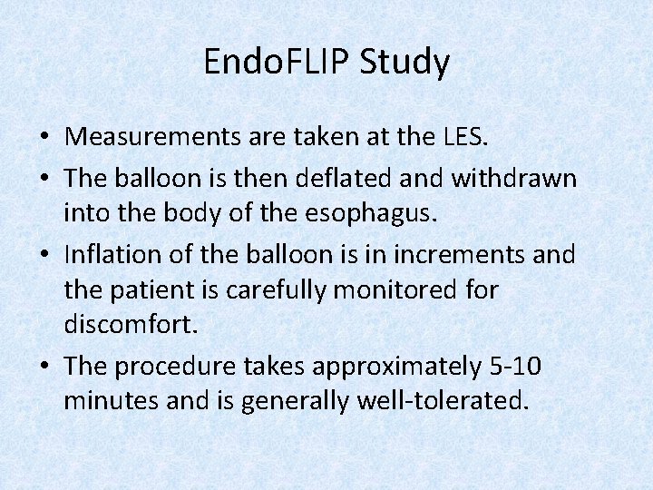 Endo. FLIP Study • Measurements are taken at the LES. • The balloon is
