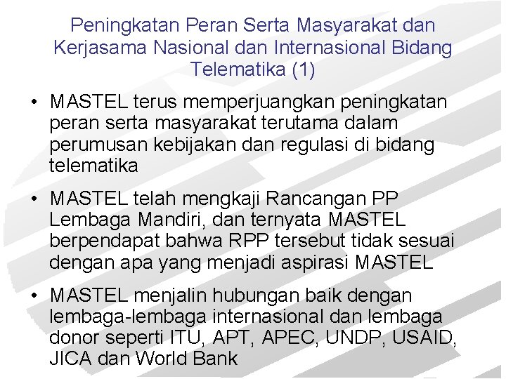 Peningkatan Peran Serta Masyarakat dan Kerjasama Nasional dan Internasional Bidang Telematika (1) • MASTEL