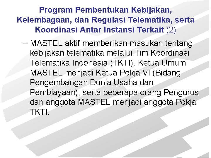 Program Pembentukan Kebijakan, Kelembagaan, dan Regulasi Telematika, serta Koordinasi Antar Instansi Terkait (2) –