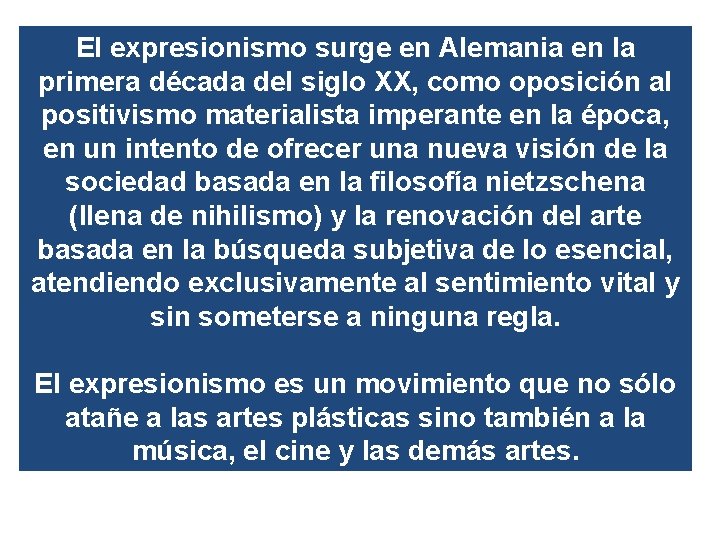 El expresionismo surge en Alemania en la primera década del siglo XX, como oposición