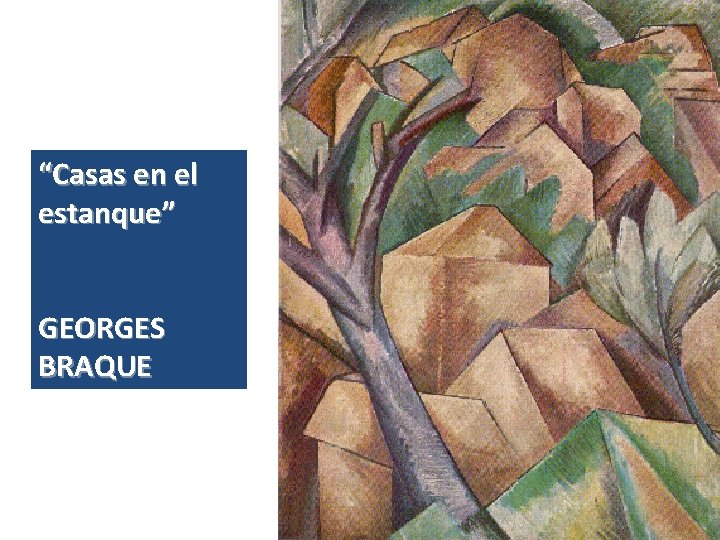 “Casas en el estanque” GEORGES BRAQUE 