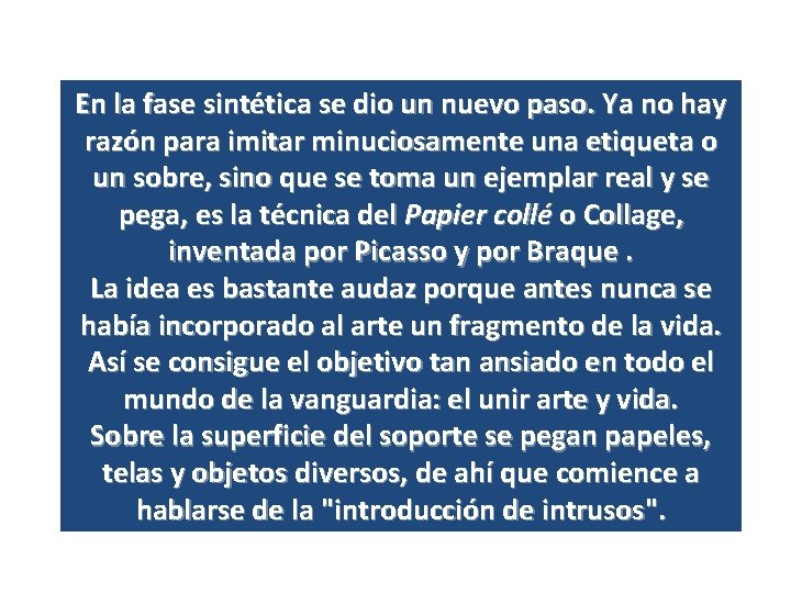 En la fase sintética se dio un nuevo paso. Ya no hay razón para