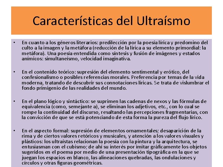 Características del Ultraísmo • • En cuanto a los géneros literarios: predilección por la