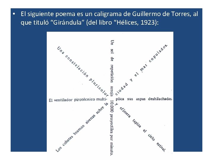  • El siguiente poema es un caligrama de Guillermo de Torres, al que