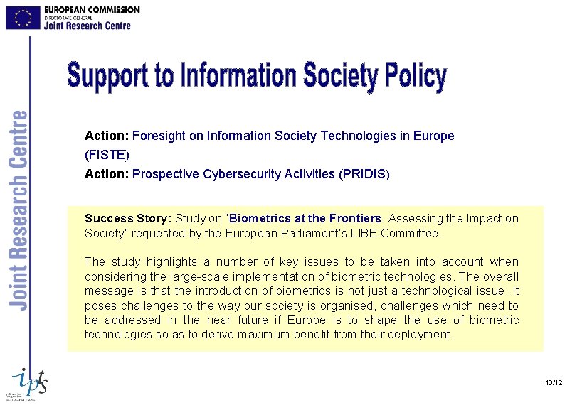 Action: Foresight on Information Society Technologies in Europe (FISTE) Action: Prospective Cybersecurity Activities (PRIDIS)