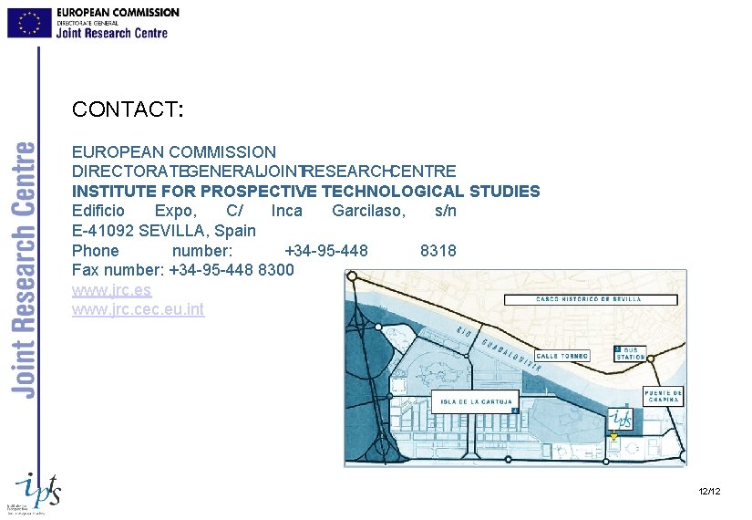 CONTACT: EUROPEAN COMMISSION DIRECTORATE GENERAL JOINT RESEARCH CENTRE INSTITUTE FOR PROSPECTIVE TECHNOLOGICAL STUDIES Edificio