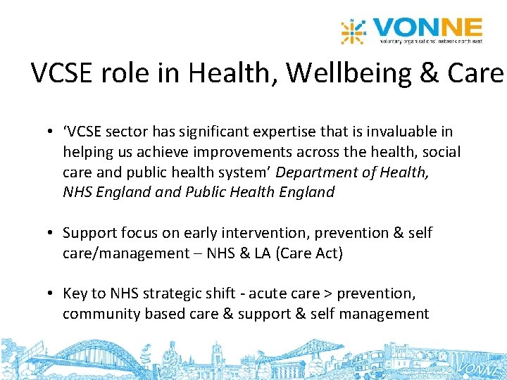 VCSE role in Health, Wellbeing & Care • ‘VCSE sector has significant expertise that