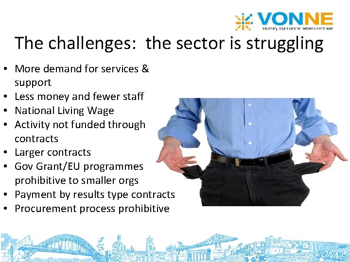 The challenges: the sector is struggling • More demand for services & support •