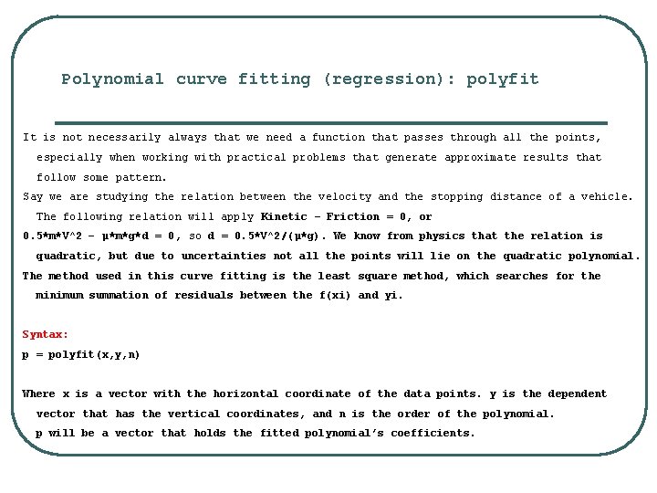 Polynomial curve fitting (regression): polyfit It is not necessarily always that we need a Polynomial curve fitting (regression): polyfit It is not necessarily always that we need a