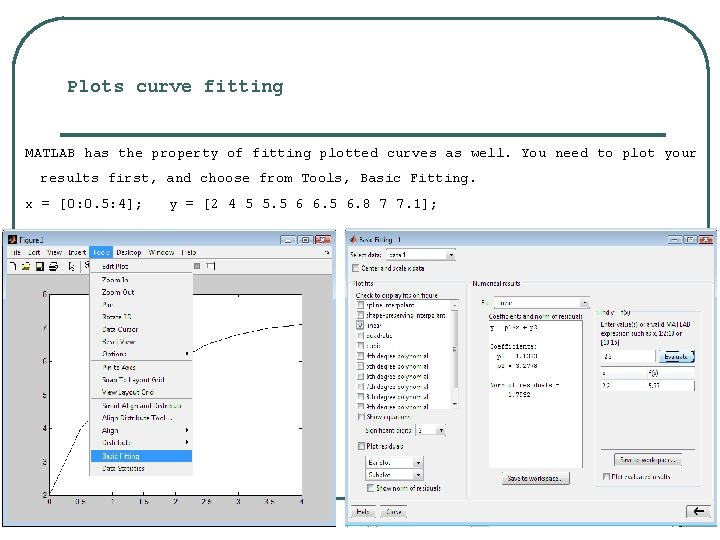 Plots curve fitting MATLAB has the property of fitting plotted curves as well. You Plots curve fitting MATLAB has the property of fitting plotted curves as well. You