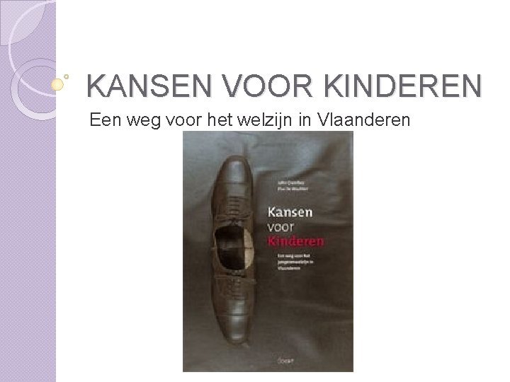 KANSEN VOOR KINDEREN Een weg voor het welzijn in Vlaanderen 