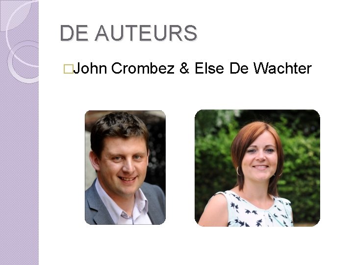 DE AUTEURS �John Crombez & Else De Wachter 