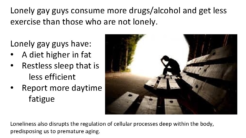 Lonely gay guys consume more drugs/alcohol and get less exercise than those who are